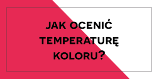 Jak ocenić temperaturę koloru?