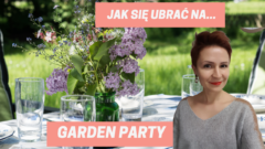 Garden party – jak się ubrać?