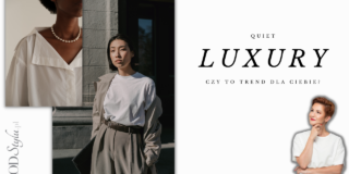 Quiet luxury – czy to trend dla Ciebie?