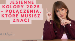 Jesień 2025: Połączenia kolorystyczne. Trendy.