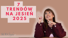 7 nieoczywistych trendów na jesień 2025